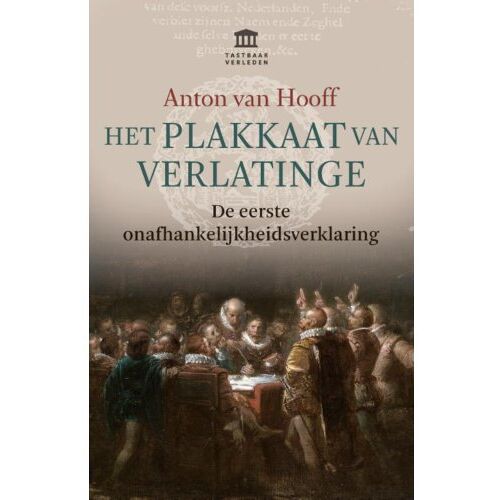 Vbk Media Het Plakkaat Van Verlatinge - Anton van Hooff