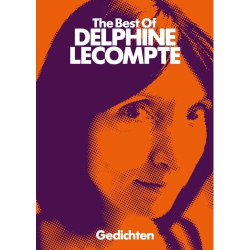 Bezige Bij B.V., Uitgeverij De Best Of Delphine Lecompte - Delphine Lecompte