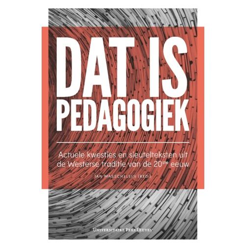 Universitaire Pers Leuven Dat Is Pedagogiek - Jan Masschelein