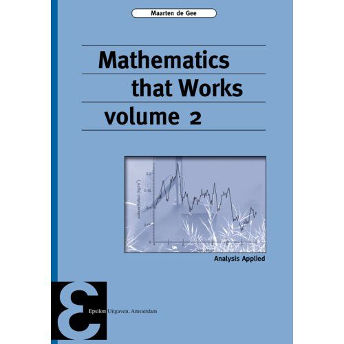 Mathematics That Works / 2 - Epsilon Uitgaven - Maarten de Gee