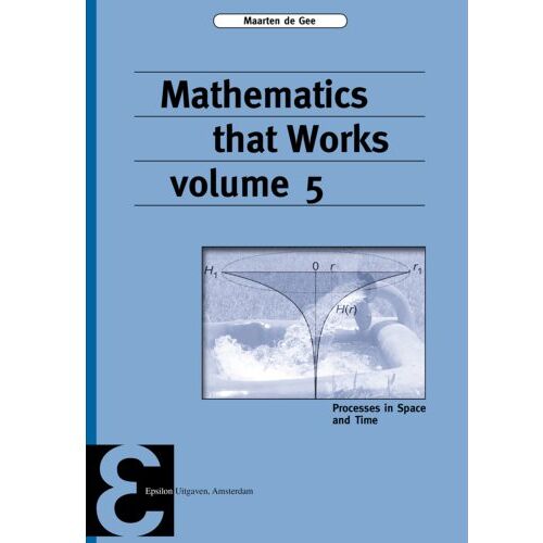 Mathematics That Works / 5 - Epsilon Uitgaven - Maarten de Gee