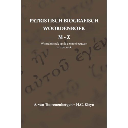 Importantia Publishing Patristisch Biografisch Woordenboek - Patristisch Biografisch Woordenboek - A. van Toorenenbergen