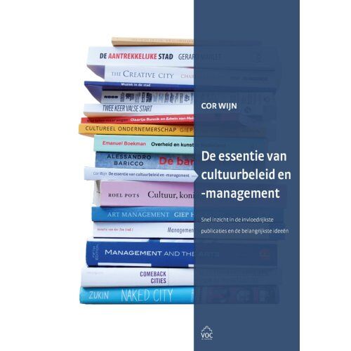 Vrije Uitgevers, De De Essentie Van Cultuurbeleid En -Management - Cor Wijn