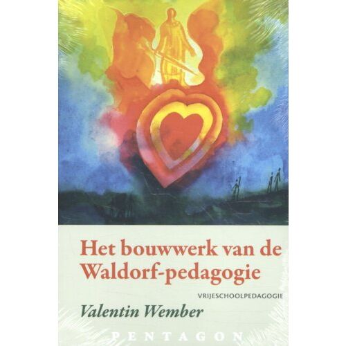 Vrije Uitgevers, De Het Bouwwerk Van De Waldorf-Pedagogie - Valentin Wember