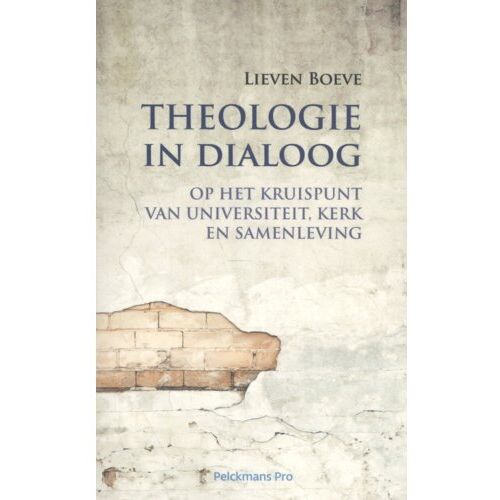 Pelckmans Uitgevers Theologie In Dialoog - Lieven Boeve