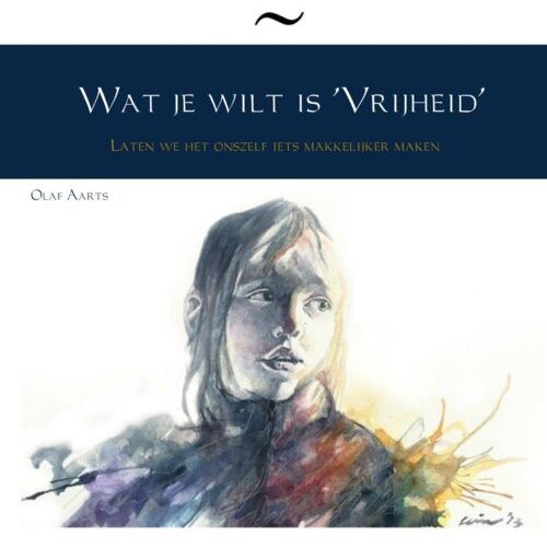 Brave New Books Wat Je Wilt Is 'Vrijheid' - Olaf Aarts