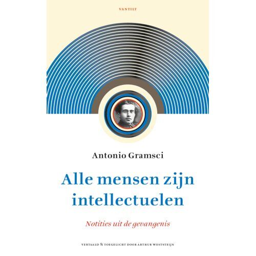 Uitgeverij Vantilt Alle Mensen Zijn Intellectuelen - Antonio Gramsci