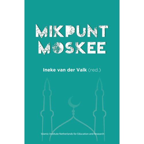 Brave New Books Mikpunt Moskee - Ineke Van Der Valk Islamic Insti