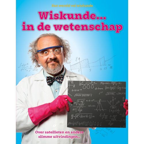 Schoolsupport Uitgeverij Bv Wiskunde ... In De Wetenschap - Wereld Vol Wiskunde - Alice Peebles