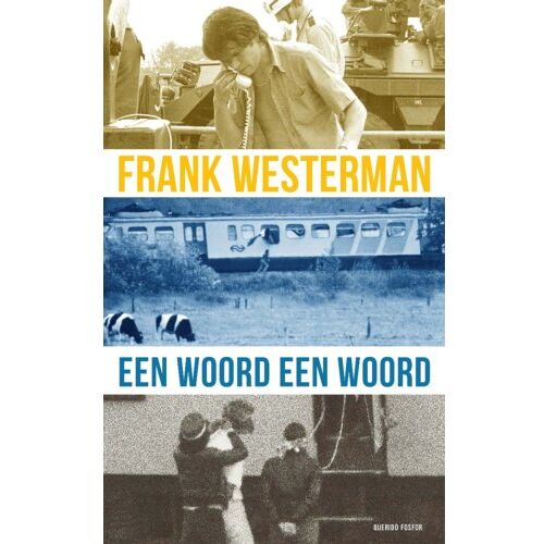 Singel Uitgeverijen Een Woord Een Woord - Frank Westerman