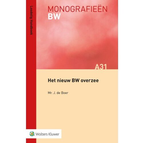 Wolters Kluwer Nederland B.V. Het Nieuw Bw Overzee - Monografieen Bw - J. de Boer