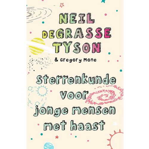 Nieuwezijds B.V., Uitgeverij Sterrenkunde Voor Jonge Mensen Met Haast - Neil Degrasse Tyson