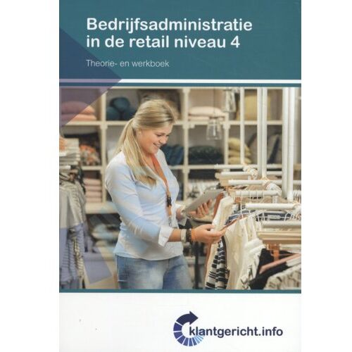 Boom Beroepsonderwijs Bedrijfsadministratie In De Retail / Niveau 4 / Theorie- En Werkboek - Klantgericht - F. de Esch