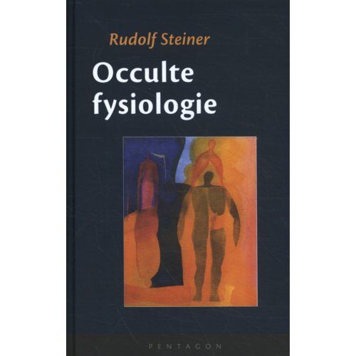 Vrije Uitgevers, De Occulte Fysiologie - Rudolf Steiner
