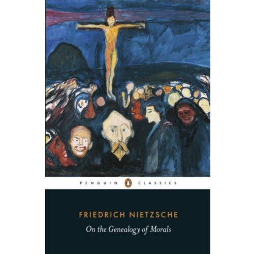 Penguin On The Genealogy Of Morals - Friedrich Nietzsche