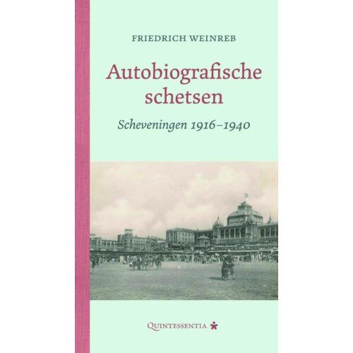 Stichting Quintessentia Autobiografische Schetsen - Friedrich Weinreb