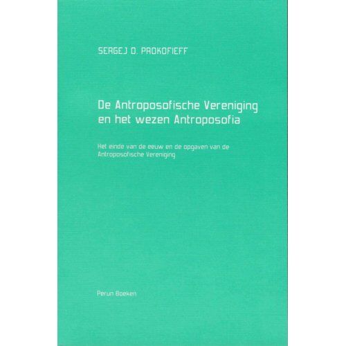 Perun Boeken De Antroposofische Vereniging En Het Wezen Antroposofia - S.O. Prokofieff