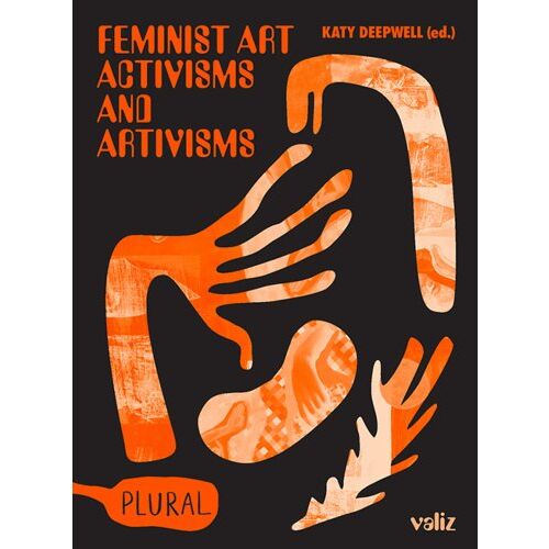 Valiz Feminist Art Activisms And Artivisms - Plural - Katy Deepwell