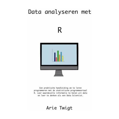 Brave New Books Data Analyseren Met R - Arie Twigt