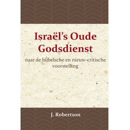 Importantia Publishing Israël's Oude Godsdienst - J. Robertson