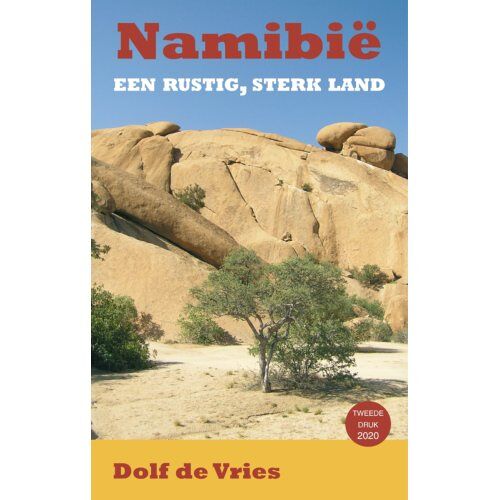 Elmar B.V., Uitgeverij Namibië, Een Rustig, Sterk Land - Dolf de Vries