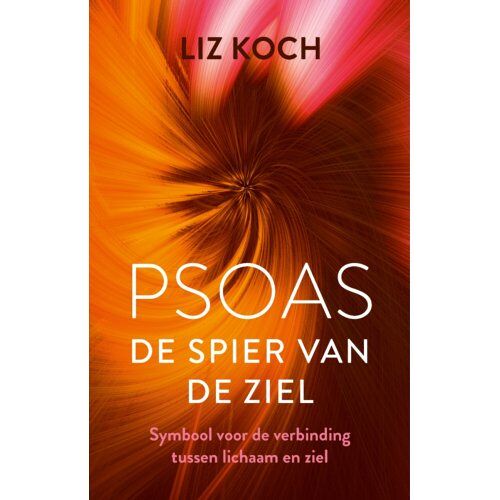 Vbk Media Psoas, De Spier Van De Ziel - Liz Koch