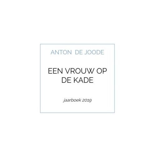 Brave New Books Een Vrouw Op De Kade - Anton De Joode