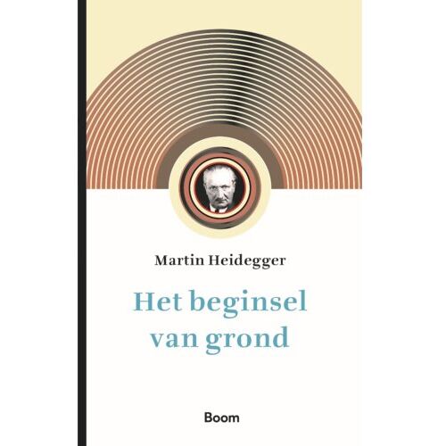 Koninklijke Boom Uitgevers Het Beginsel Van Grond - Martin Heidegger