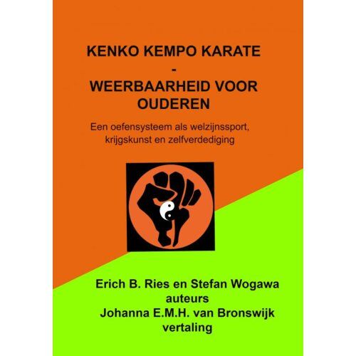 Mijnbestseller B.V. Kenko Kempo Karate - Weerbaarheid Voor Ouderen - Johanna E.M.H. Van Bronswijk