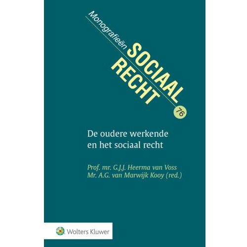 Wolters Kluwer Nederland B.V. De Oudere Werkende En Het Sociaal Recht - G.J.J. Heerma van Voss