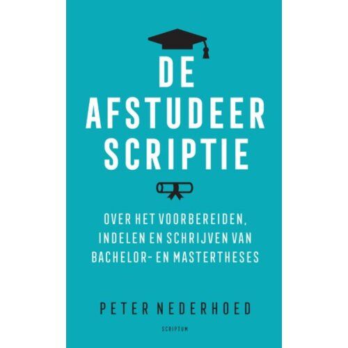 Scriptum Books De Afstudeerscriptie - Peter Nederhoed