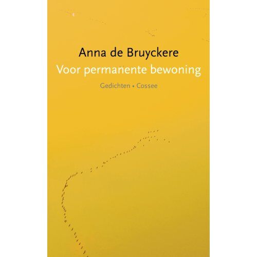 Cossee, Uitgeverij Voor Permanente Bewoning - Anna de Bruyckere