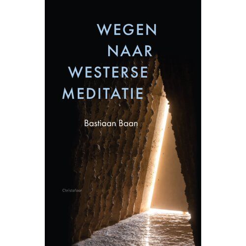 Christofoor, Uitgeverij Wegen Naar Westerse Meditatie - Bastiaan Baan