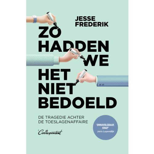 De Correspondent Uitgevers B.V. Zo Hadden We Het Niet Bedoeld - Jesse Frederik