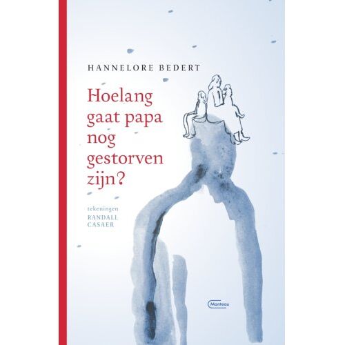 Standaard Uitgeverij - Algemeen Hoelang Gaat Papa Nog Gestorven Zijn? - Hannelore Bedert