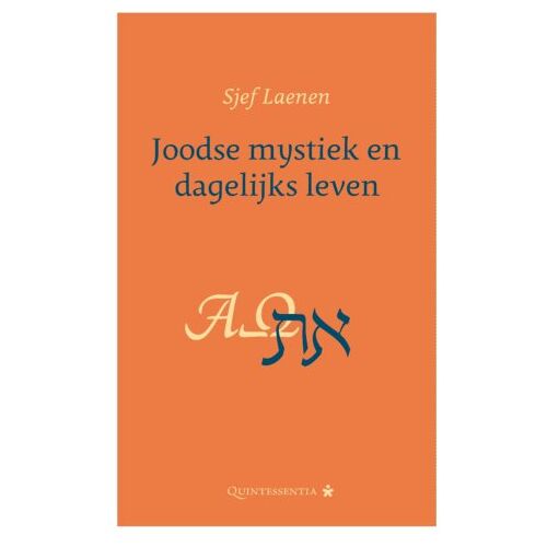 Stichting Quintessentia Joodse Mystiek En Dagelijks Leven - Sjef Laenen