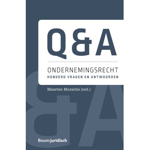 Boom Uitgevers Den Haag Q&A Ondernemingsrecht - Q&A Reeks - Maarten Mussche