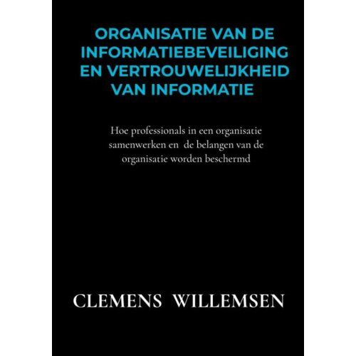 Mijnbestseller B.V. Organisatie Van De Informatiebeveiliging En Vertrouwelijkheid Van Informatie - Clemens Willemsen