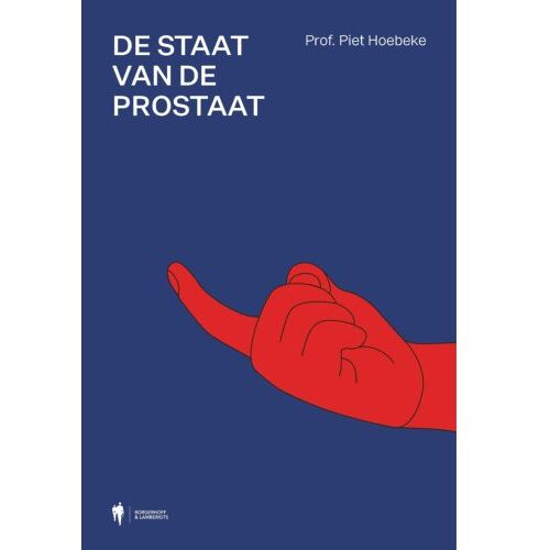 Borgerhoff & Lamberigts De Staat Van De Prostaat - Piet Prof. Hoebeke