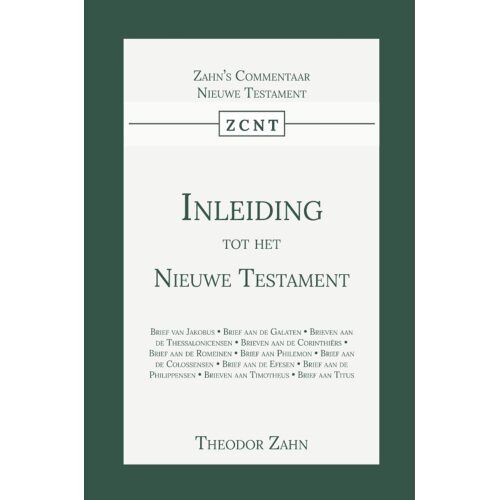 Importantia Publishing Inleiding Tot Het Nieuwe Testament - Inleiding Tot Het Nieuwe Testament - Theodor Zahn