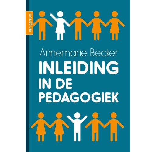 Uitgeverij Van Gorcum B.V. Inleiding In De Pedagogiek - Annemarie Becker