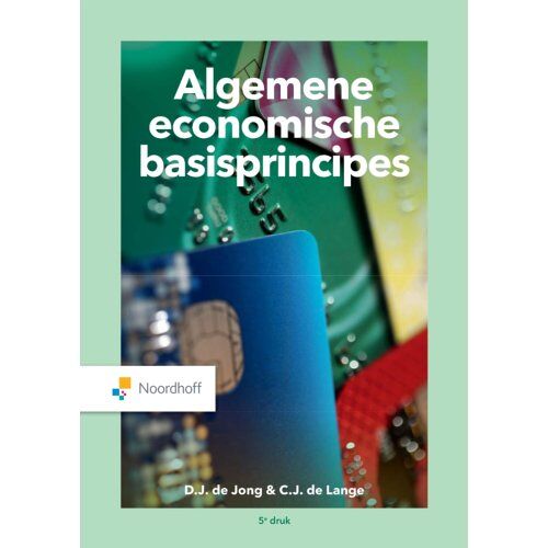 Noordhoff Algemene Economische Basisprincipes - J. de Jong