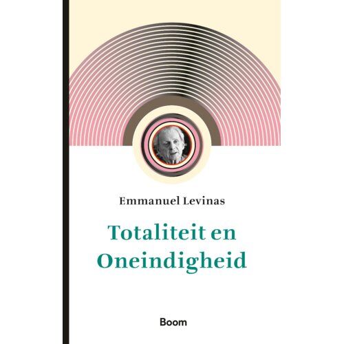 Koninklijke Boom Uitgevers Totaliteit En Oneindigheid - Emmanuel Levinas