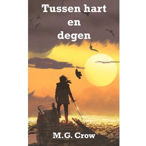 Mijnbestseller B.V. Tussen Hart En Degen - M.G. Crow