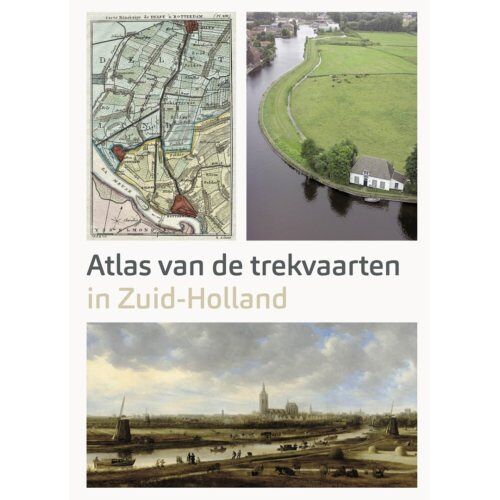 Thoth, Uitgeverij Atlas Van De Trekvaarten In Zuid-Holland - Ad van der Zee