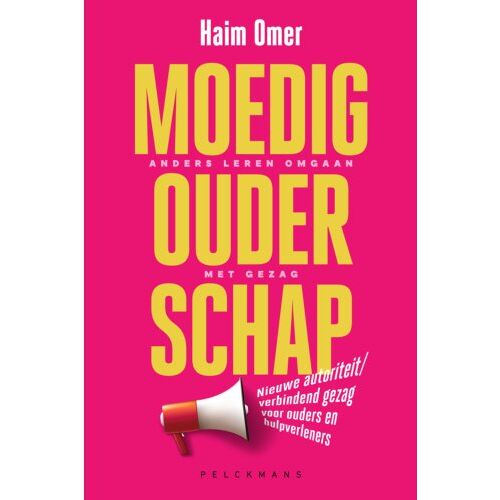 Pelckmans Uitgevers Moedig Ouderschap - Pelkmans - Haim Omer