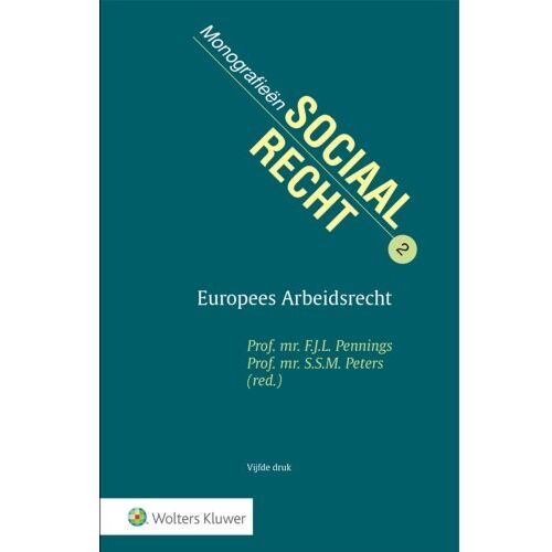 Wolters Kluwer Nederland B.V. Europees Arbeidsrecht - Monografieen Sociaal Recht