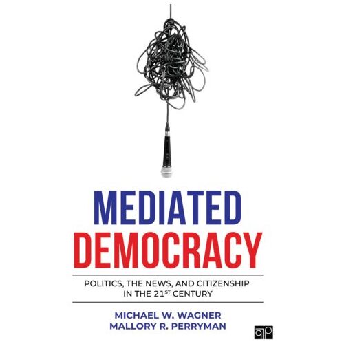 Sage Mediated Democracy - Wagner, Michael W.