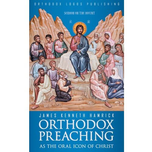 Vrije Uitgevers, De Orthodox Preaching As The Oral Icon Of Christ - Hamrick James Kenneth