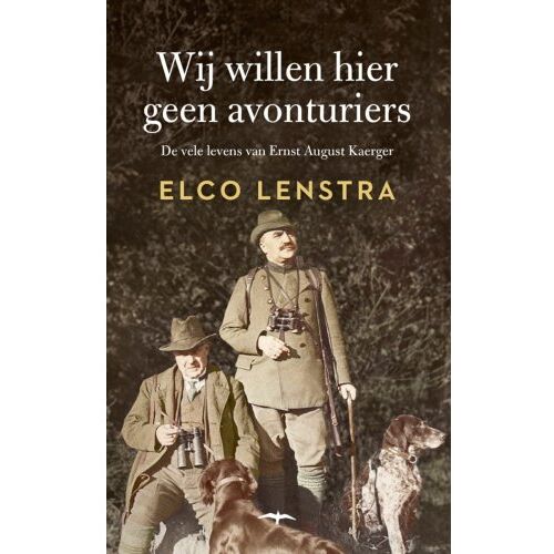 Bezige Bij B.V., Uitgeverij De Wij Willen Hier Geen Avonturiers - Elco Lenstra